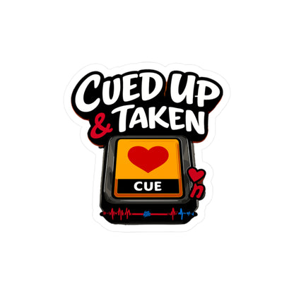 Cued Up & Taken Vinyl Sticker — Kiss-Cut Love Cue Decal