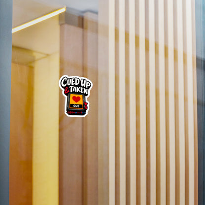 Cued Up & Taken Vinyl Sticker — Kiss-Cut Love Cue Decal